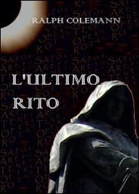 L' ultimo rito - Ralph Colemann - Libro Youcanprint 2014 | Libraccio.it