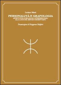 Personalità e grafologia. Attività e relazioni interpersonali alla luce del metodo morettiano - Luciano Massi - Libro Youcanprint 2014, Saggistica | Libraccio.it