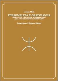 Personalità e grafologia. Attività e relazioni interpersonali alla luce del metodo morettiano - Luciano Massi - Libro Youcanprint 2014, Saggistica | Libraccio.it