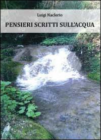 Pensieri scritti sull'acqua - Luigi Naclerio - Libro Youcanprint 2014 | Libraccio.it