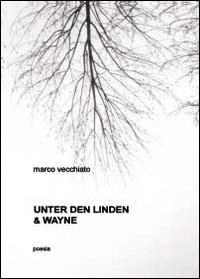 Unter der Linden & Wayne - Marco Vecchiato - Libro Youcanprint 2014, Poesia | Libraccio.it