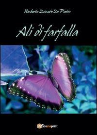 Ali di farfalla - Umberto Donato Di Pietro - Libro Youcanprint 2014 | Libraccio.it