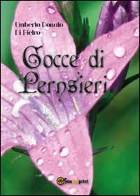 Gocce di pensieri - Umberto Donato Di Pietro - Libro Youcanprint 2014, Poesia | Libraccio.it