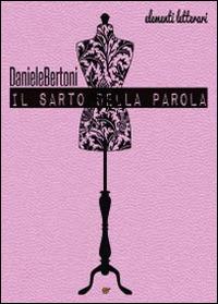 Il sarto della parola - Daniele Bertoni - Libro Youcanprint 2014 | Libraccio.it