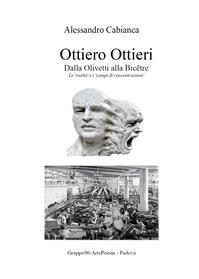 Ottiero Ottieri. Dalla Olivetti alla Bicêtre - Alessandro Cabianca - Libro Youcanprint 2014 | Libraccio.it