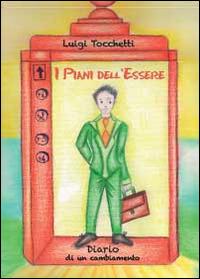 I piani dell'essere - Luigi Tocchetti - Libro Youcanprint 2014, Narrativa | Libraccio.it