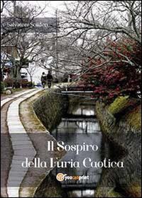 Il sospiro della furia caotica - Salvatore Scuderi - Libro Youcanprint 2014, Poesia | Libraccio.it