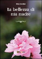 La bellezza di mia madre