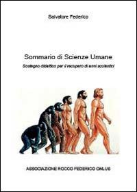 Sommario di scienze umane. Strategie didattiche per il recupero di anni scolastici - Salvatore Federico - Libro Youcanprint 2014 | Libraccio.it