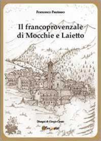 Il francoprovenzale di Mocchie e Laietto - Francesco Pautasso - Libro Youcanprint 2014 | Libraccio.it