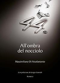 All'ombra del nocciolo - Massimiliano Di Nicolantonio - Libro Youcanprint 2014 | Libraccio.it
