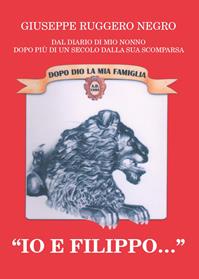 Io e Filippo - Giuseppe Ruggero Negro - Libro Youcanprint 2014 | Libraccio.it
