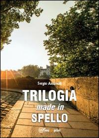 Trilogia made in Spello - Sergio Andreoli - Libro Youcanprint 2014, Religione | Libraccio.it