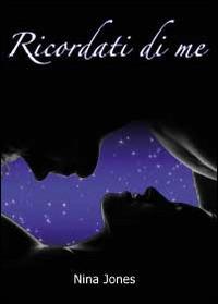 Ricordati di me - Nina Jones - Libro Youcanprint 2014 | Libraccio.it