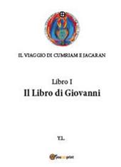 Libro di Giovanni. Il viaggio di Cumriam e Jacaran. Vol. 1