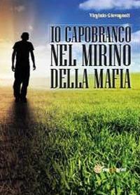 Io capobranco nel mirino della mafia - Virginio Giovagnoli - Libro Youcanprint 2014 | Libraccio.it