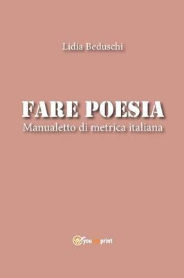 Fare poesia. Manualetto di metrica italiana - Lidia Beduschi - Libro Youcanprint 2015 | Libraccio.it