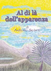Al di là dell'apparenza - Antonio Sobrio - Libro Youcanprint 2015 | Libraccio.it