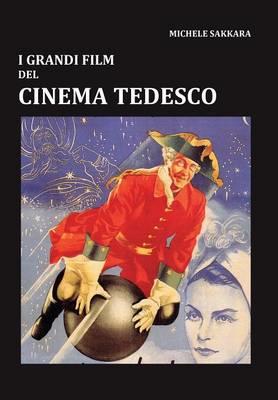 I grandi film del cinema tedesco - Michele Sakkara - Libro Youcanprint 2015 | Libraccio.it