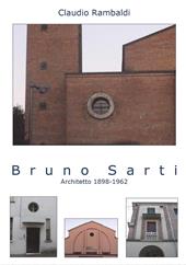 Bruno Sarti. Architetto 1898-1962