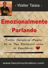 Emozionalmente parlando - Walter Talaia - Libro Youcanprint 2014 | Libraccio.it