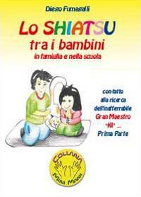 Lo shiatsu tra i bambini in famiglia e nella scuola - Diego Fumagalli - Libro Youcanprint 2014 | Libraccio.it