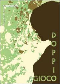 Doppio gioco - Massimiliano Beretta - Libro Youcanprint 2014, Narrativa | Libraccio.it
