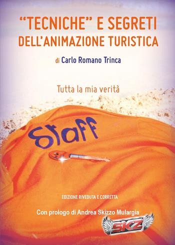 Tecniche e segreti dell'animazione turistica - Carlo Romano Trinca - Libro Youcanprint 2014, Saggistica | Libraccio.it