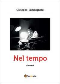 Nel tempo - Giuseppe Sampognaro - Libro Youcanprint 2014 | Libraccio.it