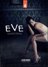 Eve - Flavio Firmo - Libro Youcanprint 2014, Narrativa | Libraccio.it