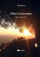 Oltre l'orizzonte. Una storia vera