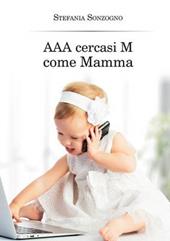 AAA cercasi M come mamma