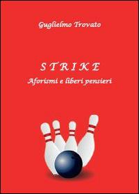 Strike - Guglielmo Trovato - Libro Youcanprint 2014 | Libraccio.it