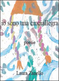 Io sono una cinciallegra - Laura Zanello - Libro Youcanprint 2014, Poesia | Libraccio.it
