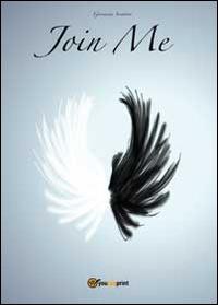 Join me - Giovanna Senatore - Libro Youcanprint 2014, Narrativa | Libraccio.it