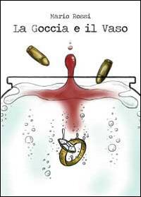 La goccia e il vaso - Mario Rossi - Libro Youcanprint 2014 | Libraccio.it