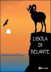 L' isola di Belante - Massimiliano Borra - Libro Youcanprint 2014 | Libraccio.it