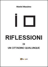 Riflessioni di un cittadino qualunque - Massimo Marini - Libro Youcanprint 2014, Narrativa | Libraccio.it