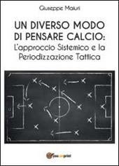 Un diverso modo di pensare calcio: l'approccio sistemico e la periodizzazione tattica