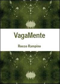 VagaMente - Rocco Rampino - Libro Youcanprint 2014, Poesia | Libraccio.it