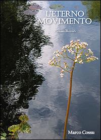 L' eterno movimento. Vol. 2 - Marco Cossu - Libro Youcanprint 2014 | Libraccio.it