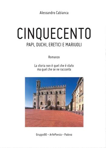 Cinquecento - Alessandro Cabianca - Libro Youcanprint 2014, Narrativa | Libraccio.it