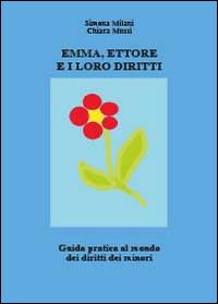 Emma, Ettore e i loro diritti - Chiara Mussi - Libro Youcanprint 2014 | Libraccio.it