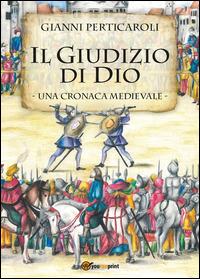 Il giudizio di Dio - Gianni Perticaroli - Libro Youcanprint 2014 | Libraccio.it