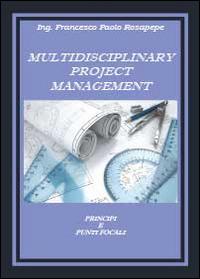 Multidisciplinary project management - Francesco P. Rosapepe - Libro Youcanprint 2014, Saggistica | Libraccio.it