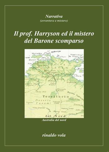 Il prof. Harryson ed il mistero del Barone scomparso - Rinaldo Vola - Libro Youcanprint 2014, Narrativa | Libraccio.it