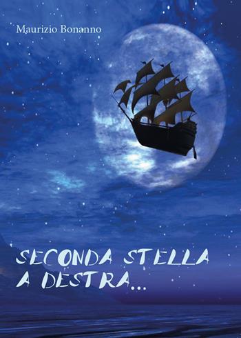 Seconda stella a destra... - Maurizio Bonanno - Libro Youcanprint 2014, Saggistica | Libraccio.it