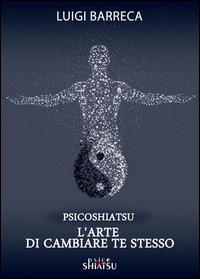 Come ho trasformato la mia vita con lo shiatsu - Luigi Barreca - Libro Youcanprint 2014, Narrativa | Libraccio.it