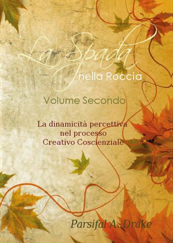 La spada nella roccia. Vol. 2 - Parsifal A. Drake - Libro Youcanprint 2014, Narrativa | Libraccio.it