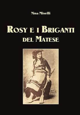 Rosy e i briganti del Matese - Nina Miselli - Libro Youcanprint 2014, Narrativa | Libraccio.it